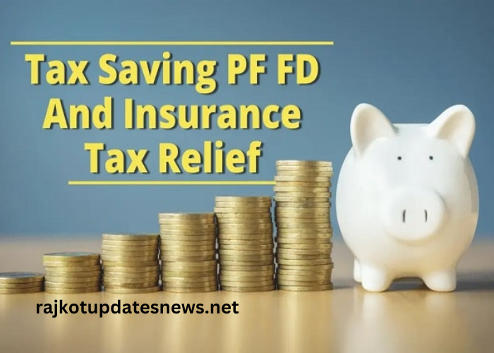 rajkotupdates.news : Tax Saving Pf Fd and Insurance Tax Relief